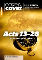Cover to Cover: Acts 13-28 - To the Ends of the Earth, Christine Platt