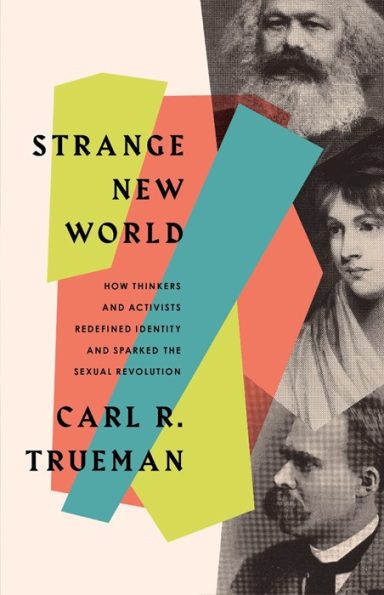 Strange New World, Carl R Trueman