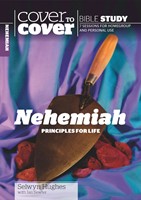 Cover to Cover: Nehemiah - Principles for Life, Selwyn Hughes