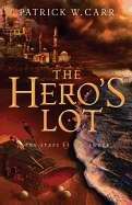 The Hero's Lot: The Staff & the Sword #2, Patrick W Carr