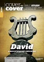 Cover to Cover: David - A Man After God's Own Heart, Claire Musters